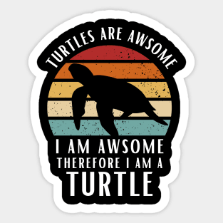 Turtles Are Awesome I am Awesome Therefore I Am Turtle Shirt Gift Sticker